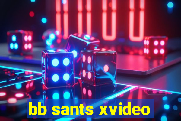 bb sants xvideo